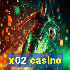 x02 casino